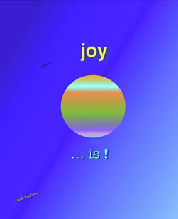 Joy Is by Jack Eadon